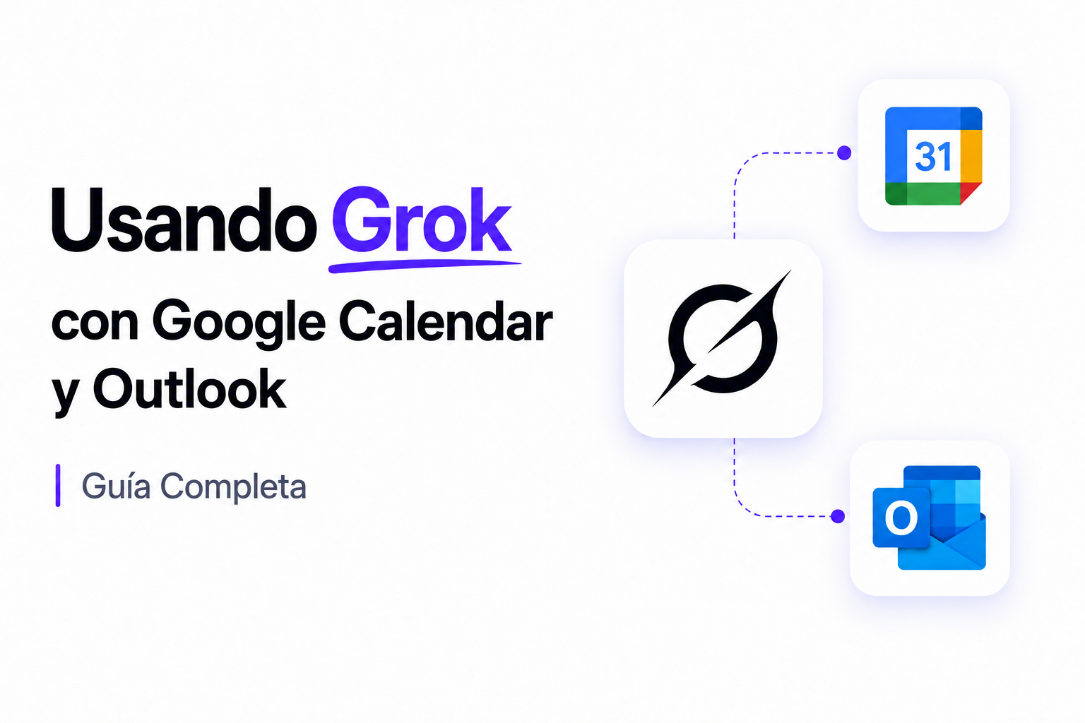 Usando Grok con Google Calendar y Outlook: Guía Completa