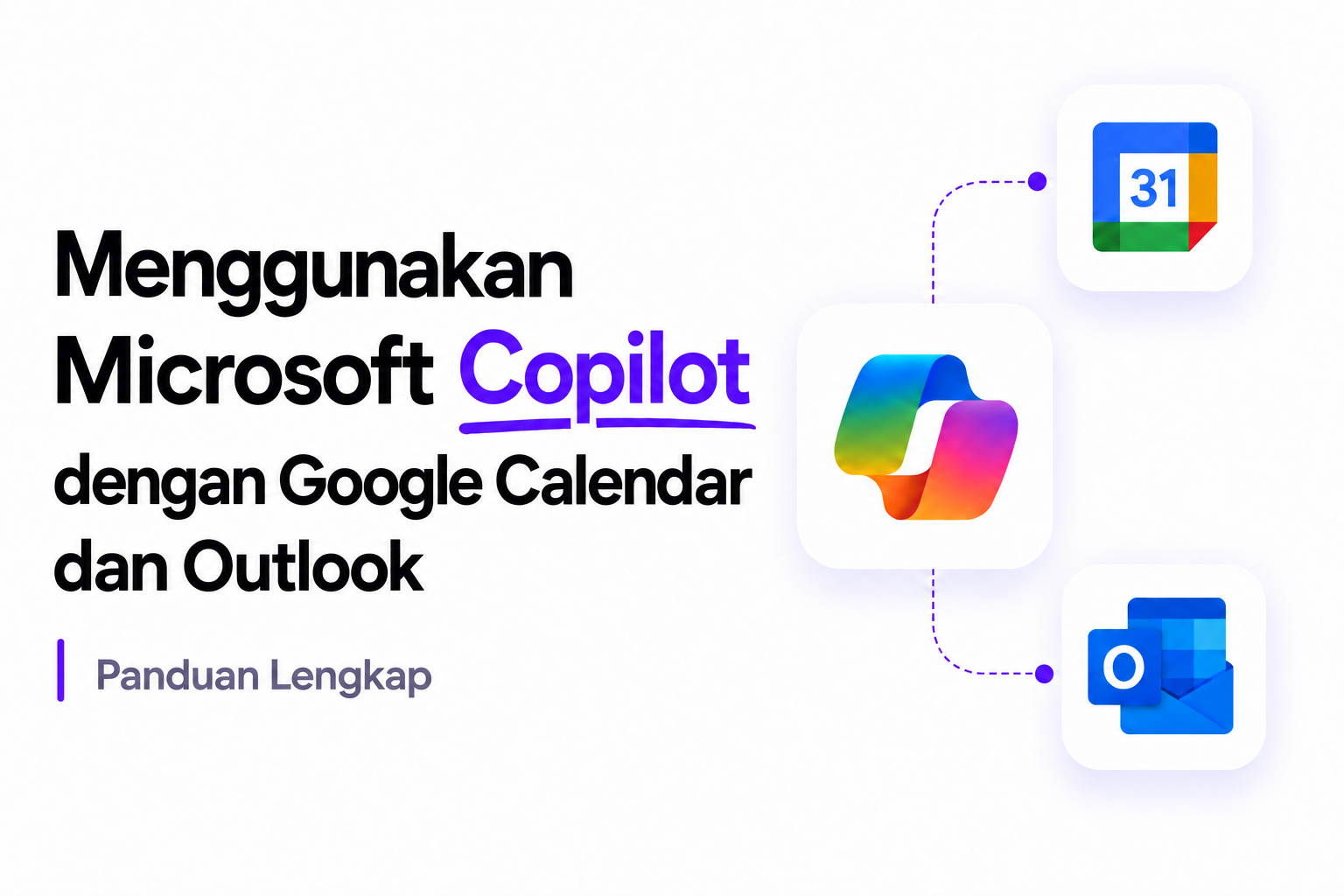 Menggunakan Copilot dengan Google Calendar dan Outlook: Panduan Lengkap