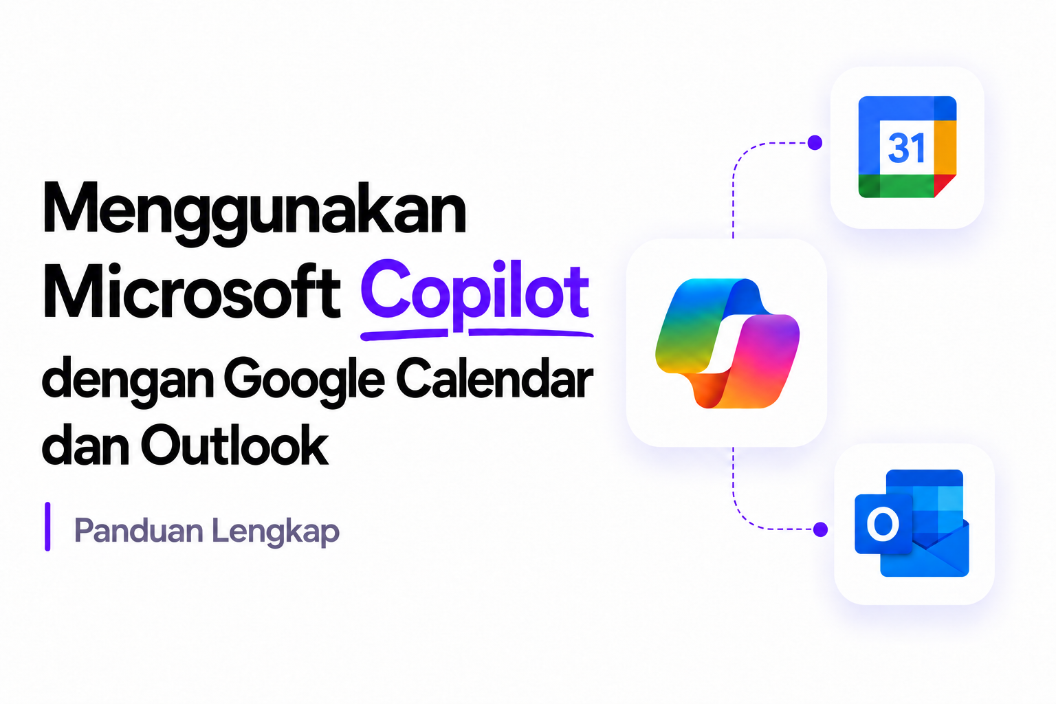 Menggunakan Copilot dengan Google Calendar dan Outlook: Panduan Lengkap